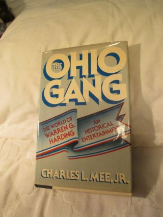 The Ohio Gang The World Of President Warren G.  Harding 1981 Mee Historical Ent