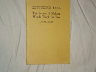 Little Blue Book 1444,  The Secret Of Making Words Work For You,  Print Circa 1926