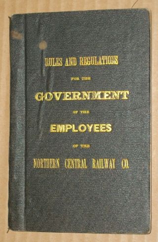 Early 1872 Northern Central Railway Company Rules & Regulations Book