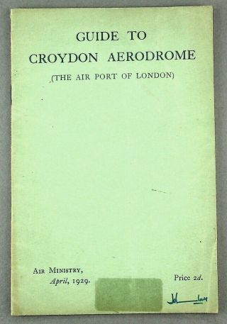 Guide To Croydon Aerodrome 1929 - London Airport Imperial Airways - Air Ministry