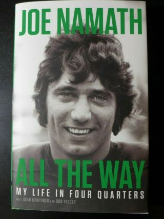 Joe Namath - Autographed " All The Way/my Life In Four Quarters " Signed Book