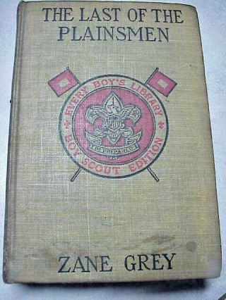 Antique 1911 Zane Grey Last Of Th Plainsmen Every Boys Library Boy Scout Edition