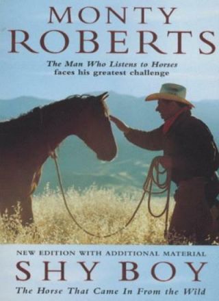 Shy Boy: The Horse That Came In From The Wild,  Monty Roberts
