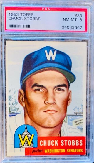 1953 Topps 89 - Chuck Stobbs - Washington Senators Pitcher - Psa 8 Nm -