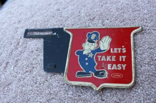 Vintage Ford " Take It Easy " License Plate Topper -
