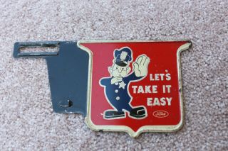 Vintage Ford " Take It Easy " License Plate Topper - And.