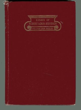 Essays Of Robert Louis Stevenson Vintage Hb 1906 William Phelps,  Editor