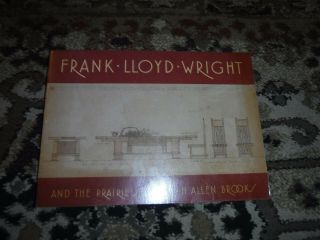 Frank Lloyd Wright And The Prairie School,  1984,  H.  Allen Brooks - Box 26