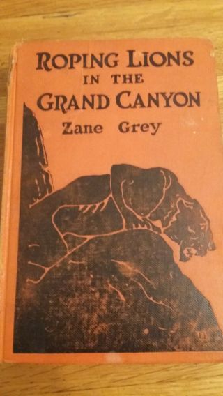 Vintage Zane Grey Hardcover Book Roping Lions In The Grand Canyon 1924