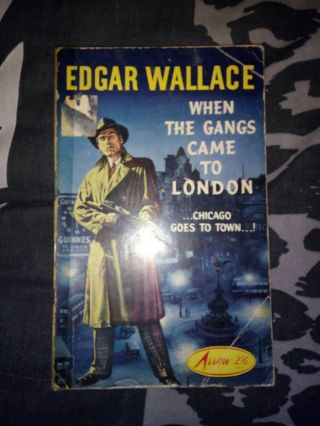 Edgar Wallace When The Gangs Came To London