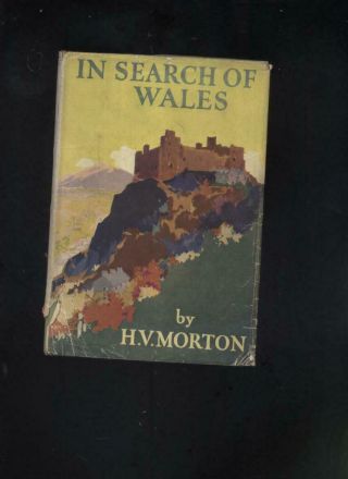 In Search Of Wales By H V Morton 11th Ed.  1939