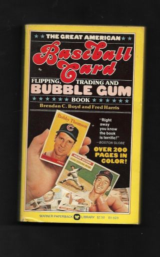 The Great American Baseball Card Flipping,  Trading & Bubble Gum Book