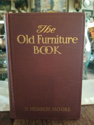 Vintage The Old Furniture Book By N.  Hudson Moore 1937 (hc)