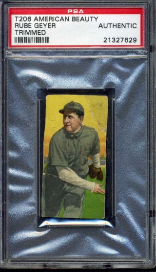 1909 - 11 T206 American Beauty 460 Rube Geyer Psa Authentic