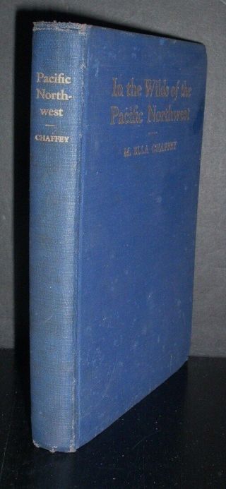 Lqqk Antique Hb.  In The Wilds Of The Pacific Northwest By M.  Ella Chaffey