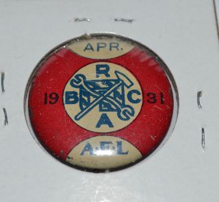 1931 Brotherhood Of Railway Carmen Afl Union Pinback Button 3