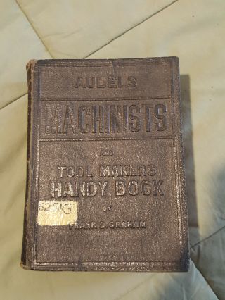 Vintage Audels Machinists And Tool Makers Handy Book By Frank Graham 1941 - 1942