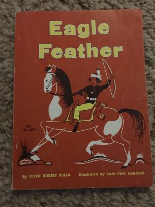 Eagle Feather By Clyde Robert Bulla - 1962
