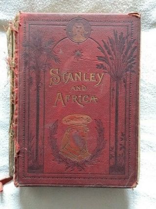 Stanley In Africa - Old Book - Early 20th C? Complete But In Poor.  Quaint