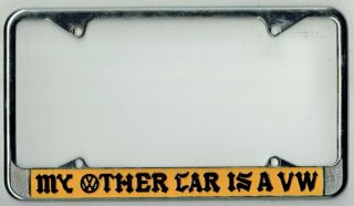 " My Other Car Is A Vw " Vintage Volkswagen Dealer California License Plate Frame