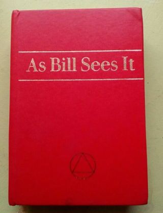 As Bill Sees It,  The A.  A.  Way Of Life,  Antique Vintage Book