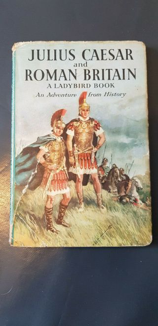 The Story Of Julius Caesar & Roman Britain.  A Ladybird History Book.  Series 561