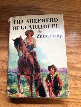 The Shepherd Of Guadaloupe By Zane Grey First Edition First Printing 1930 " C - E "