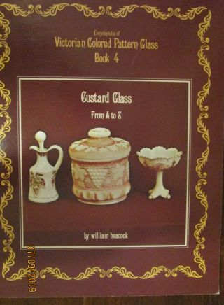 Victorian Colored Pattern Glass Book 4 Custard Glass - William Heacock