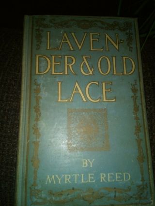 Vintage Book,  1902 Edition Of “lavender And Old Lace” By Myrtle Reed