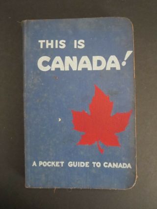 Vintage Ephemera 1948 " This Is Canada " Pocket Guide To Canada Book