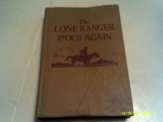 The Lone Ranger Rides Again By Fran Striker 1943