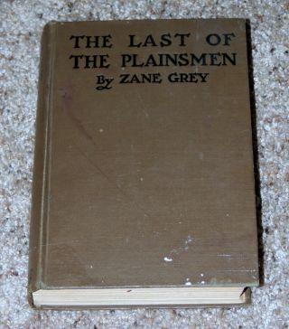 1911 Western Zane Grey The Last Of The Plainsmen Hb Illustrated