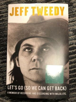 Jeff Tweedy Memoir Let ' s Go So We Can Get Back Wilco signed autographed book 2