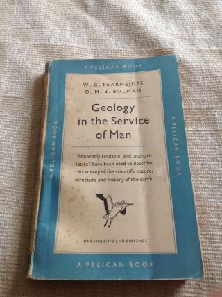 Geology In The Service Of Man - W G Fearnsides O M B Bulman 1950 - 01