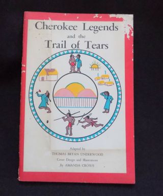 Cherokee Legends And The Trail Of Tears Thomas Underwood Vintage Book 1979