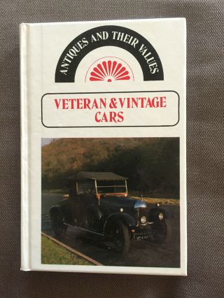 1979 " Antiques & Their Values - Veteran & Vintage Cars " Small Hardback Book