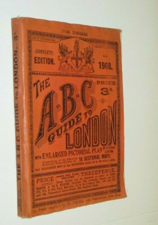 1908 A - B - C Guide To London With 3 Fold Out Maps