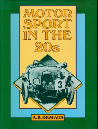 Motor Sport In The 20s,  By A.  B.  Demaus,  1st Ed 1989,  Hardcover W Dj