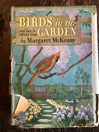 Birds In The Garden And How To Attract Them Margaret Mckenny 1939 Book Fisher