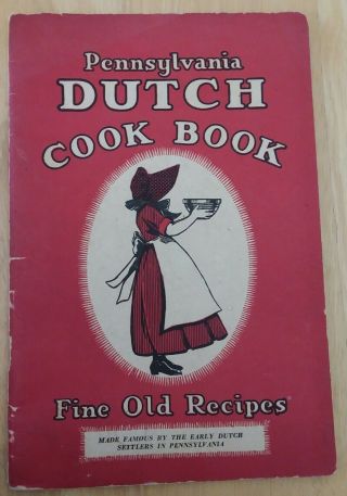 1936 Pennsylvania Dutch Cook Book,  Fine Old Recipes,  Culinary Arts Press