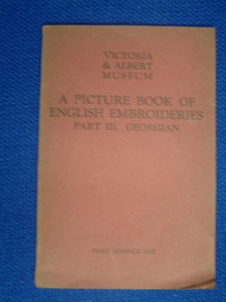 A Picture Book Of English Embroideries By The Victoria & Albert Museum