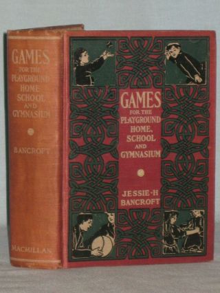1922 Book Games For The Playground,  Home School And Gymnasium By Jessie Bancroft