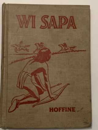 Wi Sapa: Black Moon The Story Of A Sioux Indian Boy By Lyla Hoffine 1936