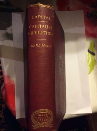 Karl Marx 1909 Capital A Critical Analysis Of Capitalist Production HB 2