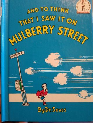 Dr.  Seuss.  And To Think That I Saw It On Mulberry Street.  1964 Book.  Like