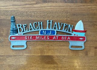 License Plate Topper Vintage - Beach Haven N.  J.  - Six Miles At Sea