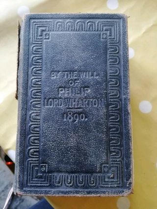 Vintage Antique Common Prayer Book Entitled " Philip Lord Wharton 1890 "