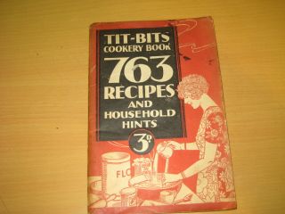 Vintage Tit - Bits Cookery Book 763 Recipes And Household Hints C1920s: Paperback