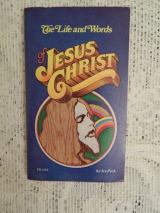 The Life And Words Of Jesus Christ By Ira Peck (1973 Paperback Rare)