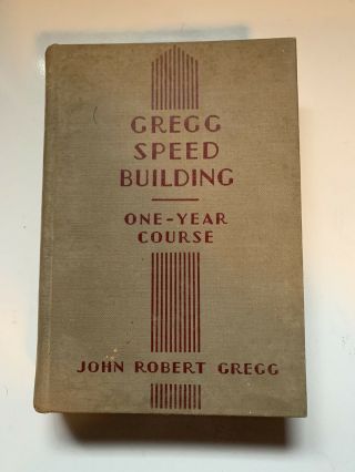 Gregg Speed Building One Year Course By John Robert Gregg 1940 Shorthand